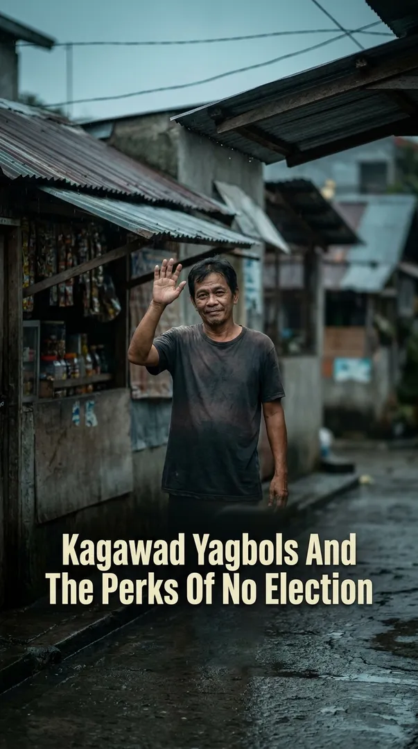 Kagawad Yagbols And The Perks Of No Election